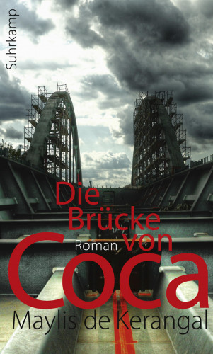 Maylis de Kerangal: Die Brücke von Coca