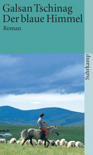 Galsan Tschinag: Der blaue Himmel