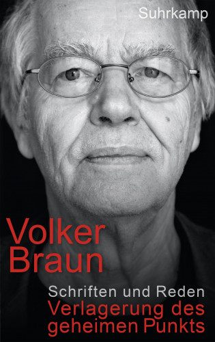 Volker Braun: Die Verlagerung des geheimen Punkts