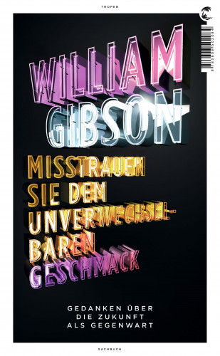 William Gibson: Misstrauen Sie dem unverwechselbaren Geschmack