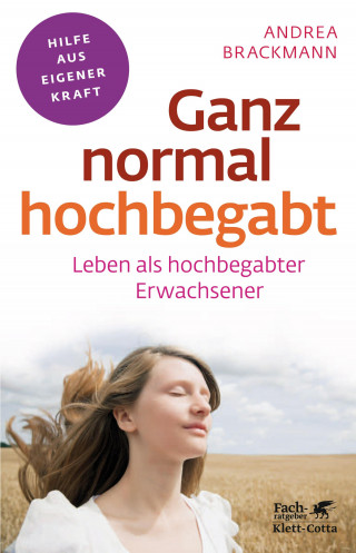 Andrea Brackmann: Ganz normal hochbegabt (Fachratgeber Klett-Cotta, Bd.)