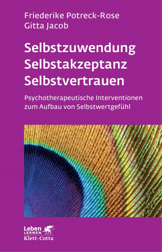 Friederike Potreck, Gitta Jacob: Selbstzuwendung, Selbstakzeptanz, Selbstvertrauen (Leben Lernen, Bd. 163)