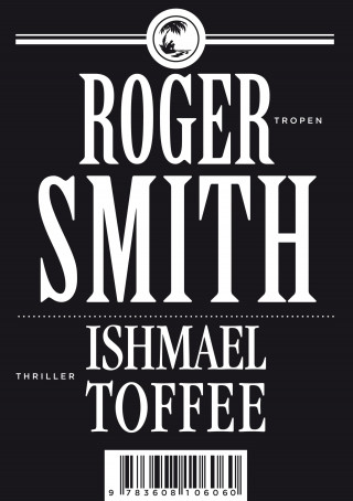 Roger Smith: Ishmael Toffee