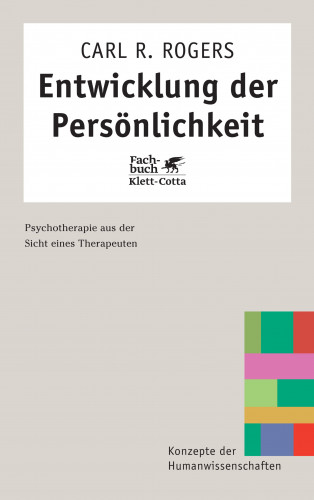 Carl R. Rogers: Entwicklung der Persönlichkeit (Konzepte der Humanwissenschaften)