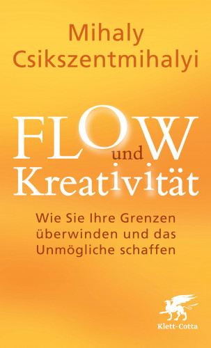 Mihaly Csikszentmihalyi: FLOW und Kreativität