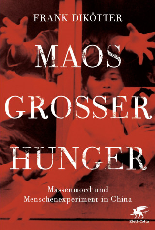 Frank Dikötter: Maos Großer Hunger