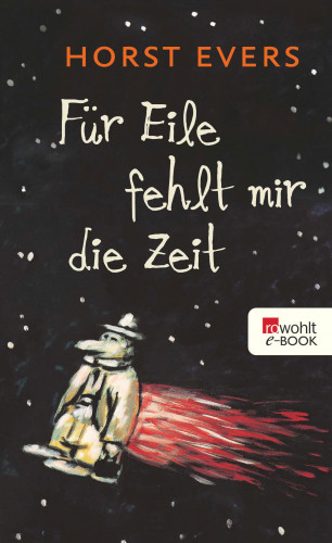 Horst Evers: Für Eile fehlt mir die Zeit