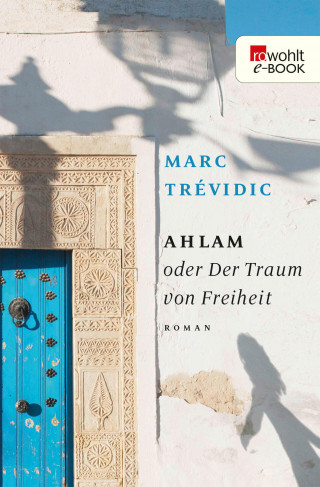 Marc Trévidic: Ahlam oder Der Traum von Freiheit