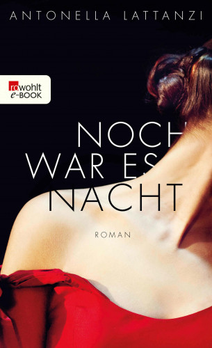 Antonella Lattanzi: Noch war es Nacht