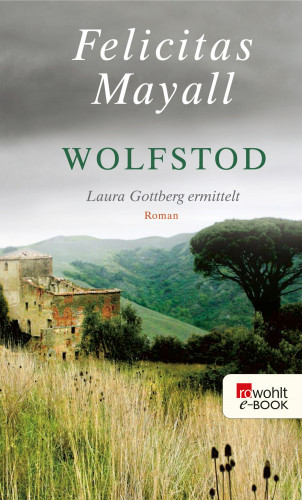 Felicitas Mayall: Wolfstod: Laura Gottbergs vierter Fall