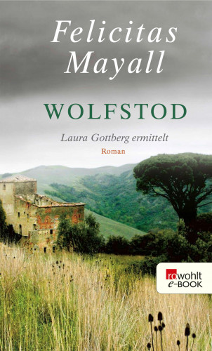Felicitas Mayall: Wolfstod: Laura Gottbergs vierter Fall