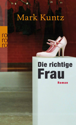 Mark Kuntz: Die richtige Frau