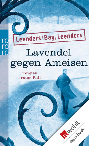 Hiltrud Leenders, Michael Bay, Artur Leenders: Lavendel gegen Ameisen: Toppes erster Fall