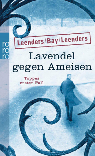 Hiltrud Leenders, Michael Bay, Artur Leenders: Lavendel gegen Ameisen: Toppes erster Fall