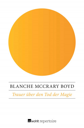 Blanche McCrary Boyd: Trauer über den Tod der Magie