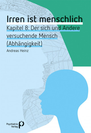 Andreas Heinz: Irren ist menschlich Kapitel 8