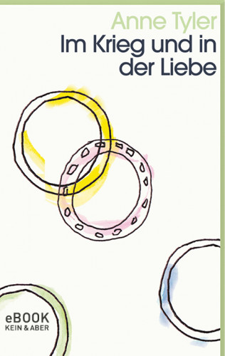 Anne Tyler: Im Krieg und in der Liebe