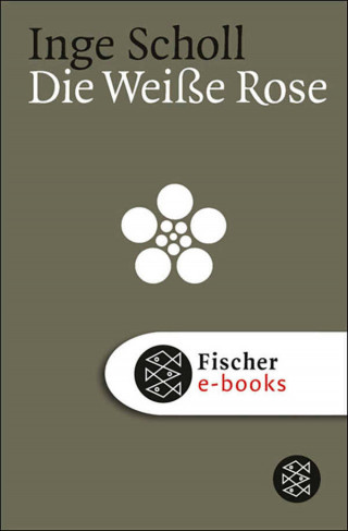 Inge Scholl: Die Weiße Rose