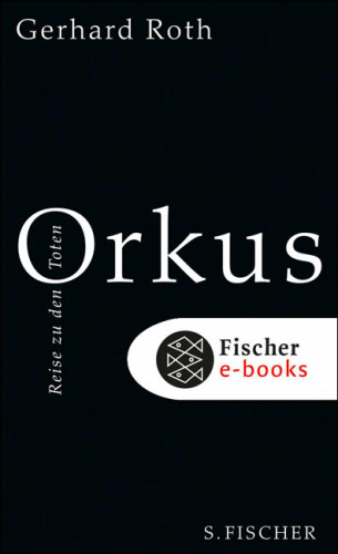 Gerhard Roth: Orkus