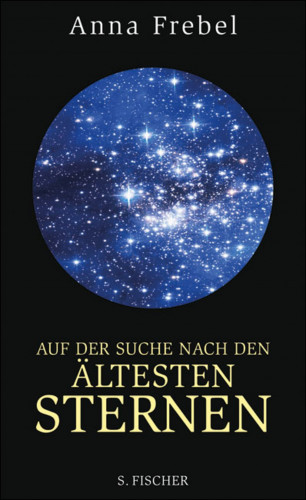 Anna Frebel: Auf der Suche nach den ältesten Sternen
