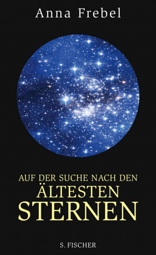 Anna Frebel: Auf der Suche nach den ältesten Sternen