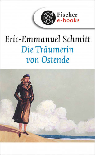 Eric-Emmanuel Schmitt: Die Träumerin von Ostende