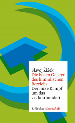 Slavoj Žižek: Die bösen Geister des himmlischen Bereichs