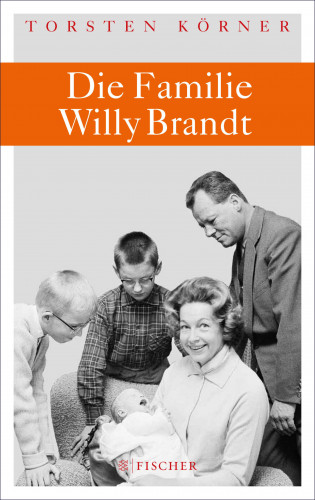 Torsten Körner: Die Familie Willy Brandt