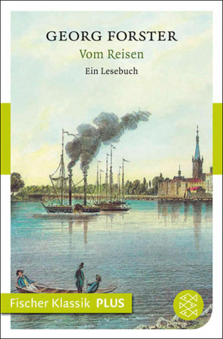 Georg Forster: Vom Reisen