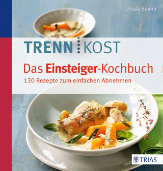 Ursula Summ: Trennkost - Das Einsteiger-Kochbuch