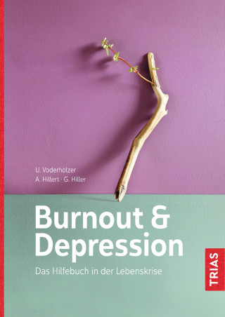 Ulrich Voderholzer, Andreas Hillert, Gabriele Hiller: Burnout & Depression
