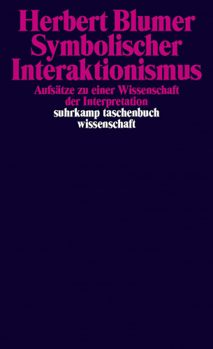 Herbert Blumer: Symbolischer Interaktionismus
