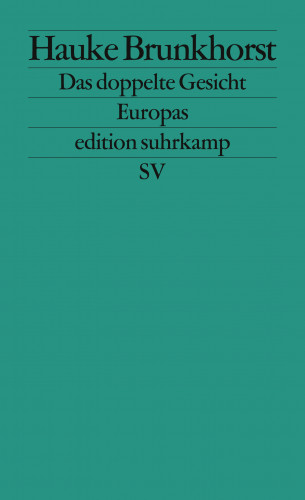 Hauke Brunkhorst: Das doppelte Gesicht Europas
