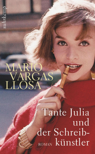Mario Vargas Llosa: Tante Julia und der Schreibkünstler