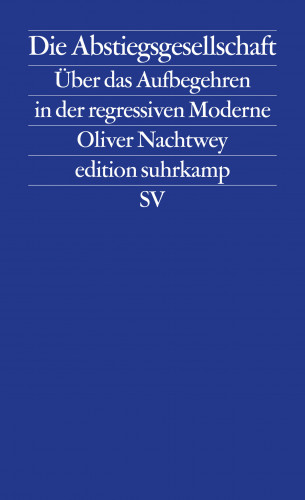 Oliver Nachtwey: Die Abstiegsgesellschaft