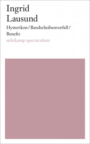 Ingrid Lausund: Hysterikon/Bandscheibenvorfall/Benefiz