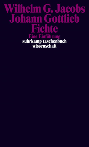 Wilhelm G. Jacobs: Johann Gottlieb Fichte