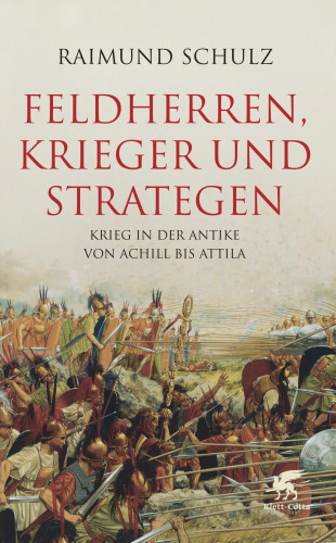 Raimund Schulz: Feldherren, Krieger und Strategen