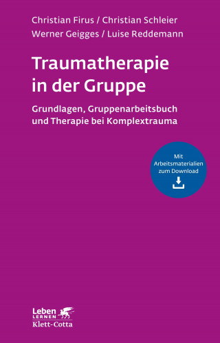 Christian Firus, Christian Schleier, Werner Geigges, Luise Reddemann: Traumatherapie in der Gruppe (Leben Lernen, Bd. 255)