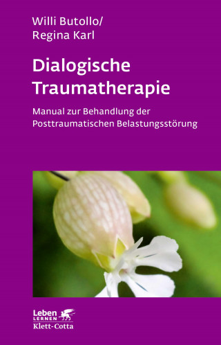 Willi Butollo, Regina Karl: Dialogische Traumatherapie (Leben Lernen, Bd. 256)