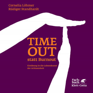 Cornelia Löhmer, Rüdiger Standhardt: Timeout statt Burnout (Fachratgeber Klett-Cotta)