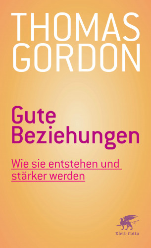 Thomas Gordon: Gute Beziehungen