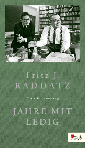 Fritz J. Raddatz: Jahre mit Ledig