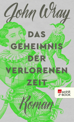 John Wray: Das Geheimnis der verlorenen Zeit