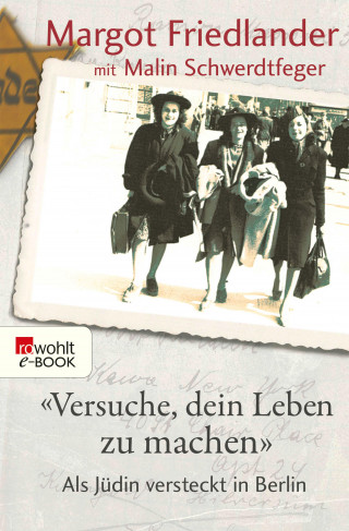 Margot Friedlander, Malin Schwerdtfeger: "Versuche, dein Leben zu machen"