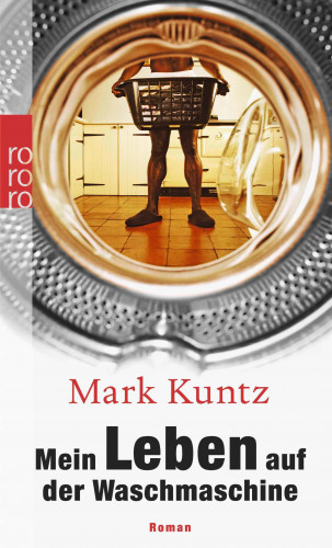 Mark Kuntz: Mein Leben auf der Waschmaschine