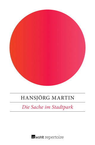 Hansjörg Martin: Die Sache im Stadtpark