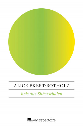 Alice Ekert-Rotholz: Reis aus Silberschalen