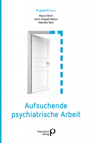 Karin Pogadl-Bakan, Gabriele Rein, Klaus Obert: Aufsuchende psychiatrische Arbeit