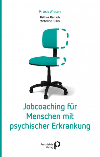 Bettina Bärtsch, Micheline Huber: Jobcoaching für Menschen mit psychischer Erkrankung